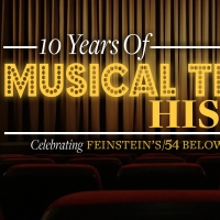 A 10 Year Anniversary Celebration & More to Take Place This Week at Feinstein's/54…