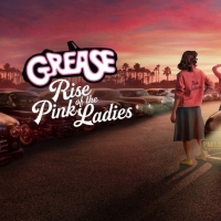 GREASE: RISE OF THE PINK LADIES Rises To The Top Of The Must-See List Photo