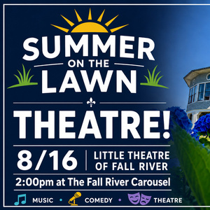 Little Theatre Of Fall River to Present A Free THEATRE ON THE LAWN Event Photo