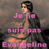 JE NE SUIS PAS EVANGELINE (I AM NOT EVANGELINE) Announced from Penobscot Theatre Comp Video