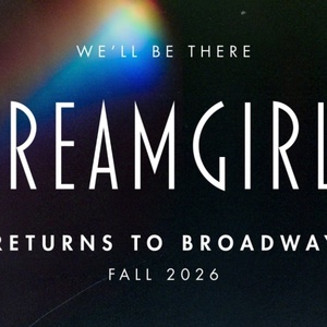 DREAMGIRLS Broadway Revival No Longer Set to Open in Fall 2026 Photo