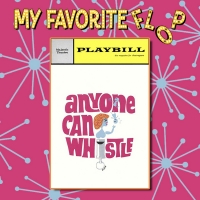 LISTEN: MY FAVORITE FLOP Discusses ANYONE CAN WHISTLE On Latest Episode