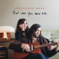Fortunate Ones Release New Album 'That Was You and Me' Photo