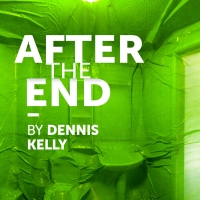 Theatre Royal Stratford East Announce New Dates For Dennis Kelly's AFTER THE END