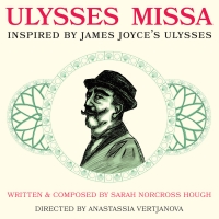 Adaptation of James Joyce's ULYSSES Comes to NY Theater Festival at Theater Latea