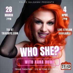 WHO SHE? With Xana DuMe Comes to The Triad Theater For Two Nights Only Video