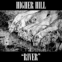 Higher Hill Debuts New Women Empowerment Single 'River'