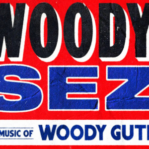 WOODY SEZ: The Life & Music of Woody Guthrie to Return to the US and the UK Photo