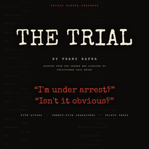 Savage Wonder to Stage Kafka's THE TRIAL With Five Actors Playing 25 Roles Photo