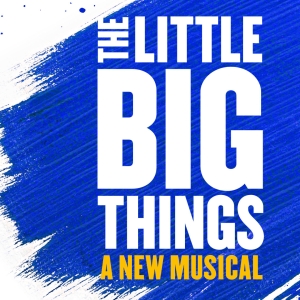Now on Sale: New Musical THE BIG LITTLE THINGS @sohoplace Video