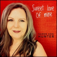 Karen Ann Hunter Releases New Single 'Sweet Love Of Mine' Photo