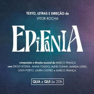 EPIFANIA – A MODERN FABLE Explores Creativity and the Pressures of Contemporary Life in New Brazilian Musical