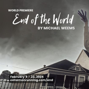 Cone Man Running Productions to Present World Premiere Play
END OF THE WORLD by Mich Photo