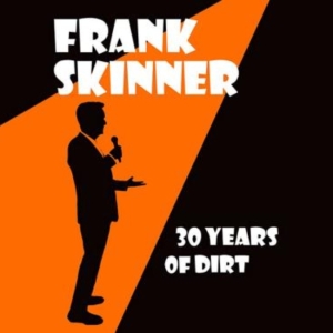 EDINBURGH 2023: Review: FRANK SKINNER: 30 YEARS OF DIRT, Assembly George Square