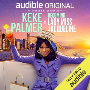 Keke Palmer's BECOMING LADY MISS JACQUELINE Audio Memoir Now Available on Audible Photo