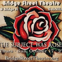 Next At Bridge Street Theatre: THE SUBJECT WAS ROSES Photo