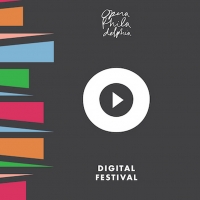 Opera Philadelphia Launches Digital Streaming Festival Photo