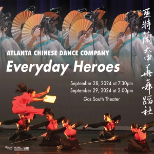 Atlanta Chinese Dance Company Will Present EVERYDAY HEROES