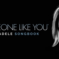 SOMEONE LIKE YOU: THE ADELE SONGBOOK Returns for UK Tour Video