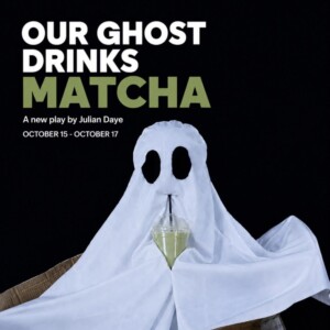 Review: OUR GHOST DRINKS MATCHA, The Etcetera Theatre
