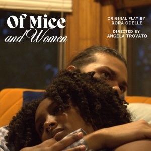 Xora Odelles OF MICE AND WOMEN to Have World Premiere at Philly Fringe Festival Photo