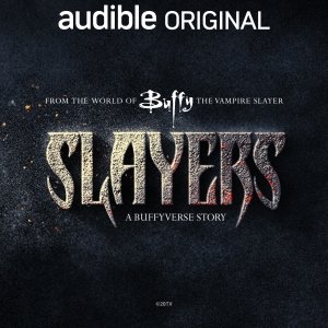 Original BUFFY THE VAMPIRE SLAYER Stars to Reunite for Audible Premiere of SLAYERS: A BUFFYVERSE STORY