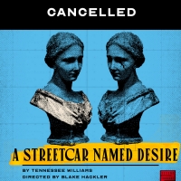 Second Thought Theatre Announces Cancellation Of A STREETCAR NAMED DESIRE