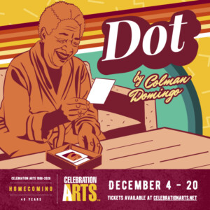 DOT by Colman Domingo to Open at Celebration Arts in Sacramento Photo