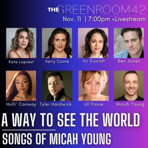 A WAY TO SEE THE WORLD, The Songs Of Micah Young Comes To The Green Room 42 In Novemb Photo