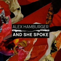 Flutist And Composer Alex Hamburger Releases Debut Record AND SHE SPOKE Video