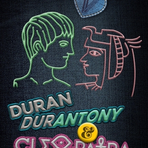 DURAN DURANTONY & CLEOPATRA Opens At The Colony Theatre In June Photo
