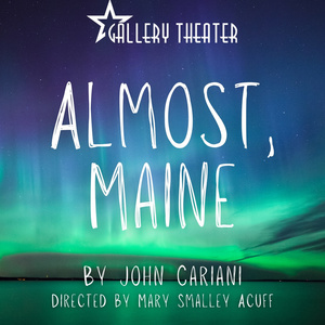 ALMOST, MAINE to be Presented at Gallery Theater Photo