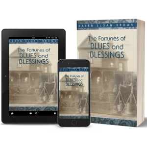 Dr. Karen Sloan-Brown Releases Historical Novel THE FORTUNES OF BLUES AND BLESSINGS Photo
