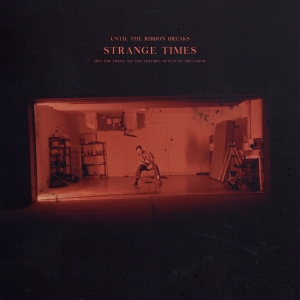 Until the Ribbon Breaks Releases New Single 'Strange Times'; Confirms SXSW Performanc Photo