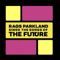 RAGS PARKLAND SINGS THE SONGS OF THE FUTURE to be Presented at the Space at Irondale Photo
