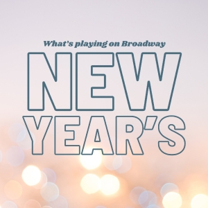 What's Playing on Broadway: New Year's Week 2024/25 Photo