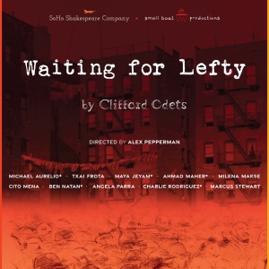 SoHo Shakespeare Company & Small Boat Productions to Present Clifford Odets' WAITING FOR LEFTY