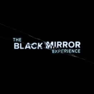 THE BLACK MIRROR EXPERIENCE To Open at The Shed in June