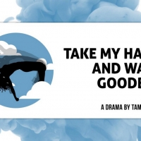 Orlando Shakes in partnership with UCF Presents TAKE MY HAND AND WAVE GOODBYE