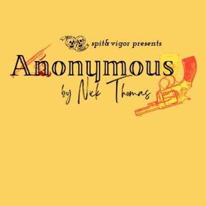spit&vigor To Premiere ANONYMOUS By Nick Thomas