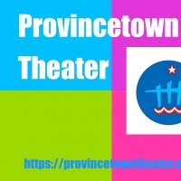 Provincetown Theater Launches Free Virtual Programming of Productions Photo