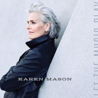 Karen Mason's New Album LET THE MUSIC PLAY Out Today Photo