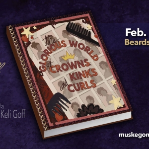 THE GLORIOUS WORLD OF CROWNS, KINKS, AND CURLS Comes to Muskegon Civic Theatre