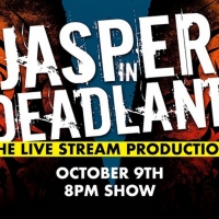 JASPER IN DEADLAND Will Be Live-Streamed to Benefit The Actors Fund Photo