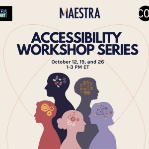 Maestra, ACCESS Broadway NY, and CO/LAB Theater Group to Present Accessibility Worksh Photo
