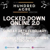 Hundred Acre Productions Presents LOCKED-DOWN ONLINE 2.0 Video