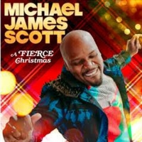 Michael James Scott Releases A FIERCE CHRISTMAS EP Today