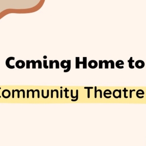 Student Blog: Coming Home to Community Theatre Photo
