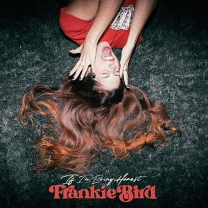 Frankie Bird Debuts New Song 'If I'm Being Honest' Video