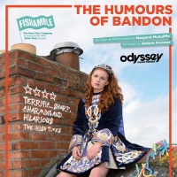 Ireland's Fishamble to Bring THE HUMOURS OF BANDON To Odyssey Theatre For Three…